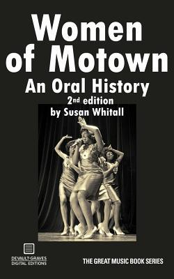 Women of Motown: An Oral History (Second Edition)