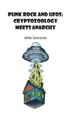 Punk Rock and UFOs: Cryptozoology Meets Anarchy