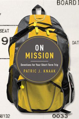 On Mission: Devotions for Your Short-Term Trip