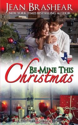 Be Mine This Christmas: A Sweetgrass Springs Story