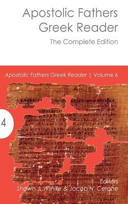 Apostolic Fathers Greek Reader: The Complete Edition