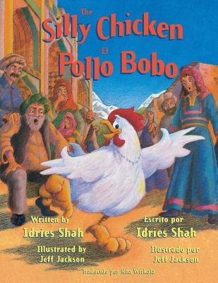 The Silly Chicken -- El Pollo Bobo: English-Spanish Edition