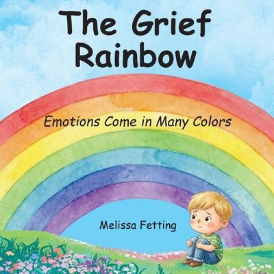 The Grief Rainbow: Emotions Come in Many Colors Subscription