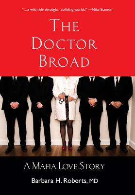 The Doctor Broad: A Mafia Love Story