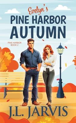 Evelyn's Pine Harbor Autumn: Pine Harbor Romance Book 2