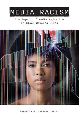 Media Racism: The Impact of Media Injustice on Black Women's Lives