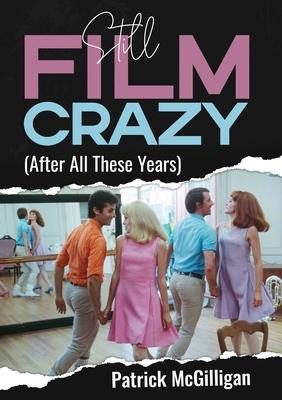 Still Film Crazy (After All These Years)