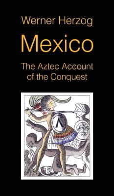 Mexico: The Aztec Account of the Conquest [SCREENPLAY]