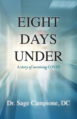 Eight Days Under: A Story of Surviving COVID