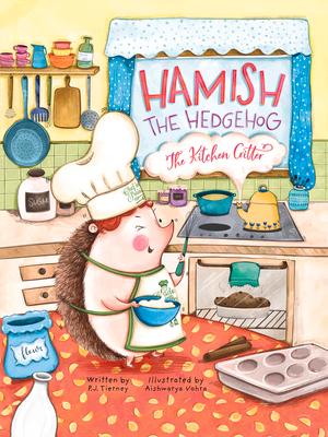 Hamish the Hedgehog, the Kitchen Critter