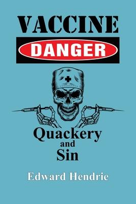 Vaccine Danger: Quackery and Sin