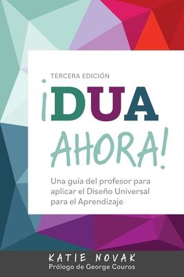 DUA Ahora!: Una gua del profesor para aplicar el Diseo Universal para el Aprendizaje