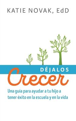 Djalos Crecer: Una gua para ayudar a tu hijo a tener xito en la escuela y en la vida Subscription