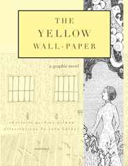 The Yellow Wall-Paper: A Graphic Novel: Unabridged Subscription