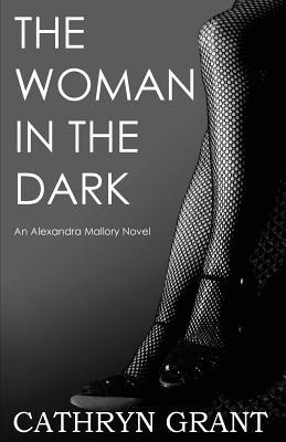 The Woman In the Dark: (A Psychological Suspense Novel) (Alexandra Mallory Book 7)