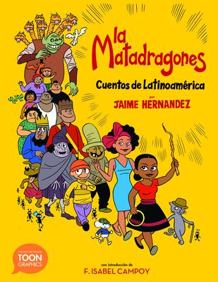 La Matadragones: Cuentos de Latinoamrica: A Toon Graphic