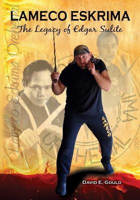 Lameco Eskrima: The Legacy of Edgar Sulite