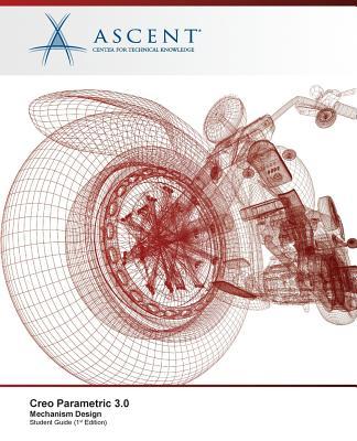 Creo Parametric 3.0: Mechanism Design