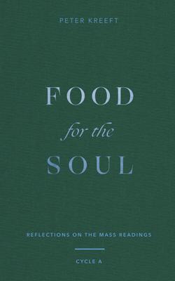 Food for the Soul: Reflections on the Mass Readings (Cycle A) Volume 1