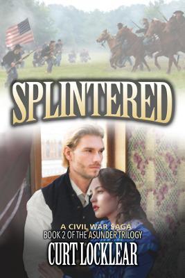 Splintered: A Civil War Saga