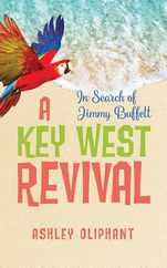 In Search of Jimmy Buffett: A Key West Revival Subscription