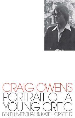 Craig Owens: Portrait of a Young Critic