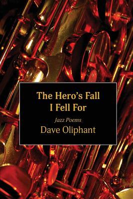 The Hero's Fall I Fell for: Jazz Poems Subscription