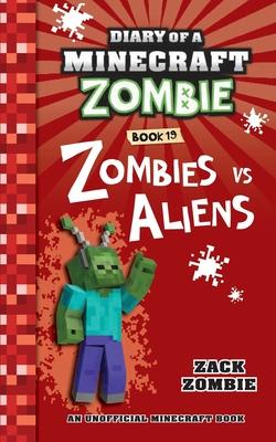 Diary of a Minecraft Zombie Book 19: Zombies Vs. Aliens