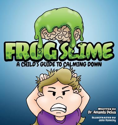 Frog Slime: A Child's Guide to Calming Down