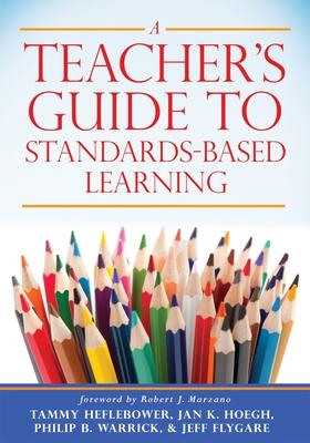 Teacher's Guide to Standards-Based Learning: (An Instruction Manual for Adopting Standards-Based Grading, Curriculum, and Feedback)