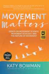 Movement Matters: Essays on Movement Science, Movement Ecology, and the Nature of Movement Subscription