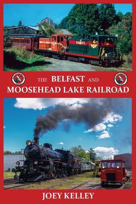 The Belfast and Moosehead Lake Railroad