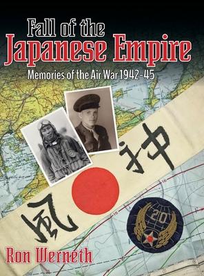 Fall of the Japanese Empire: Memories of the Air War 1942-45