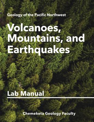 Volcanoes, Mountains, and Earthquakes: Geology Lab Manual