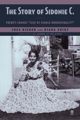 The Story of Sidonie C.: Freud's famous case of female homosexuality