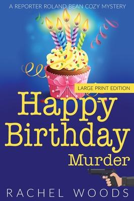 Happy Birthday Murder: Large Print Edition