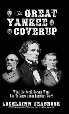 The Great Yankee Coverup: What the North Doesn't Want You to Know About Lincoln's War! Subscription