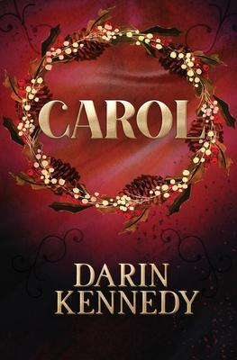 Carol: Being a Ghost Story of Christmas