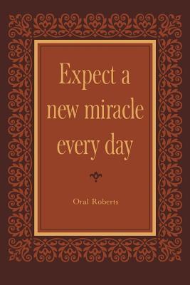 Expect a New Miracle Every Day