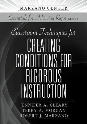 Classroom Techniques for Creating Conditions for Rigorous Instruction