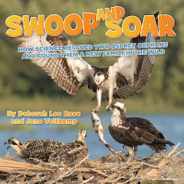 Swoop and Soar: How Science Rescued Two Osprey Orphans and Found Them a New Family in the Wild Subscription