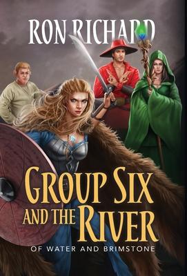 Group Six and the River: Of Water and Brimstone