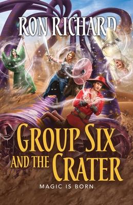 Group Six and the Crater: Magic is Born