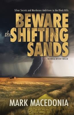 Beware the Shifting Sands: Silver Secrets & Murderous Ambitions in the Black Hills