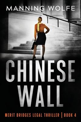 Chinese Wall: A Merit Bridges Legal Thriller