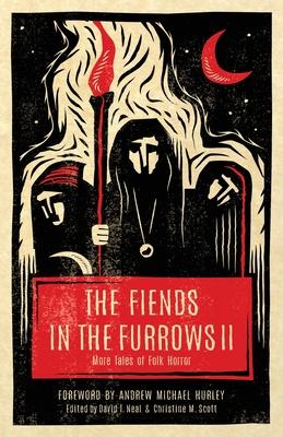 The Fiends in the Furrows II: More Tales of Folk Horror