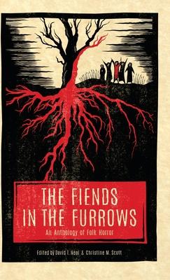 The Fiends in the Furrows: An Anthology of Folk Horror