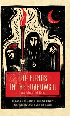 The Fiends in the Furrows II: More Tales of Folk Horror