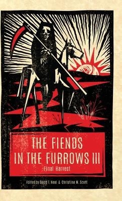 The Fiends in the Furrows III: Final Harvest