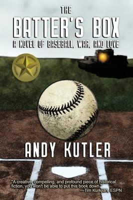 The Batter's Box: A Novel of Baseball, War, and Love